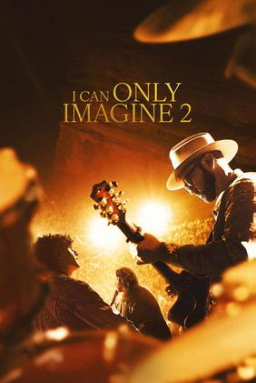 I Can Only Imagine 2